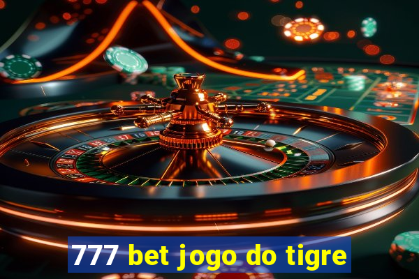 777 bet jogo do tigre